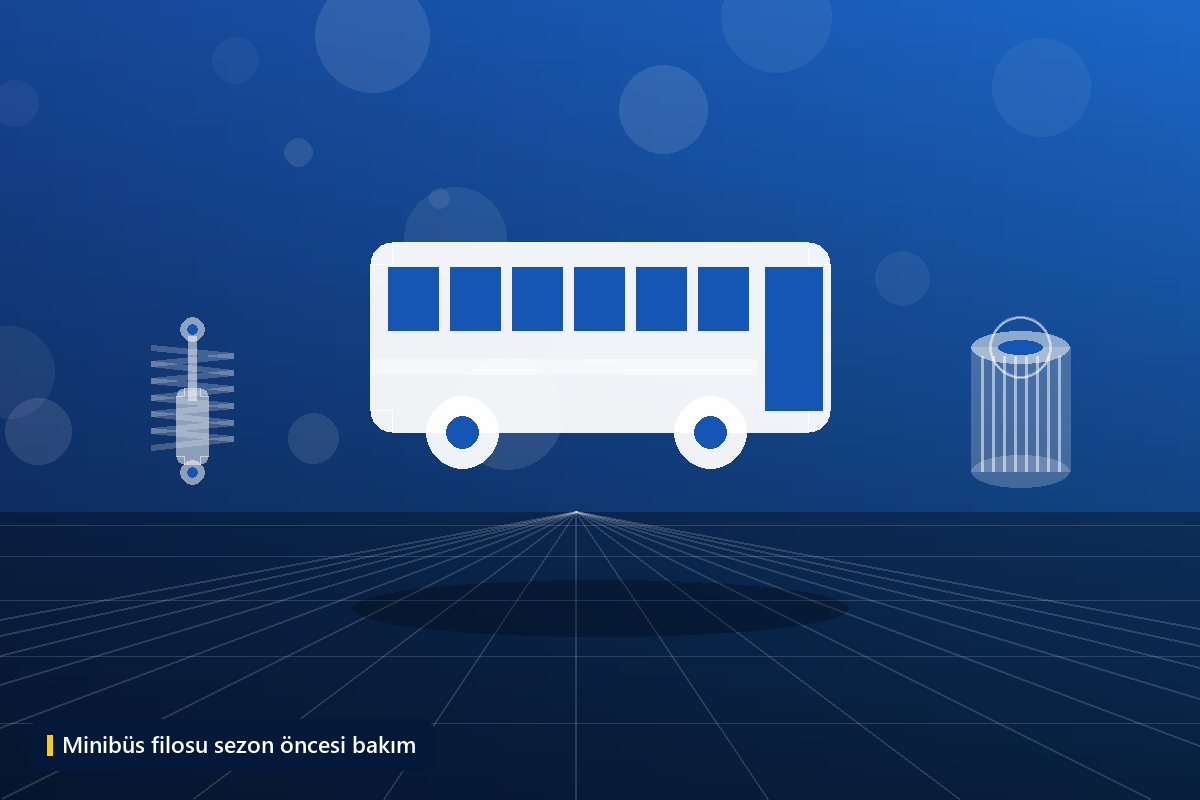 Transfer Filosu Sezon Öncesi Bakım Desteği